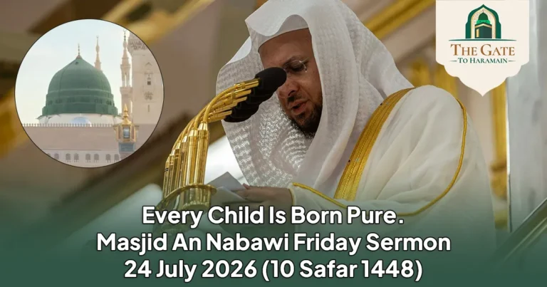 "Raise Them Right" Masjid An Nabawi Friday Sermon 24 July 2026 (10 Safar 1448)