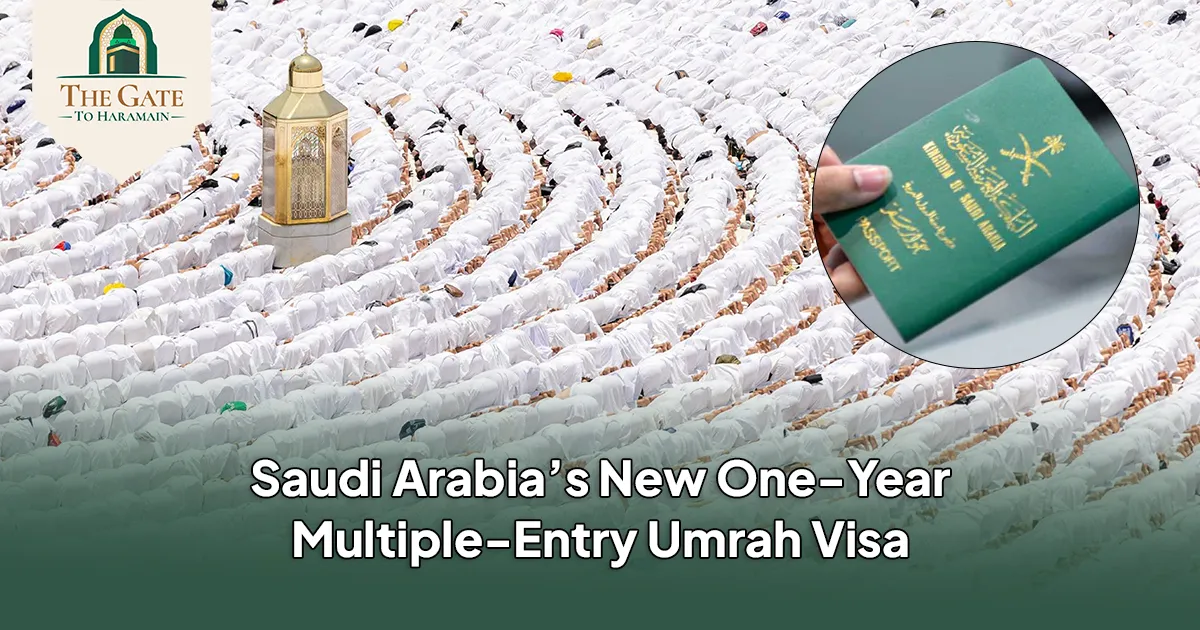Saudi Arabia’s New One-Year Multiple-Entry Umrah Visa