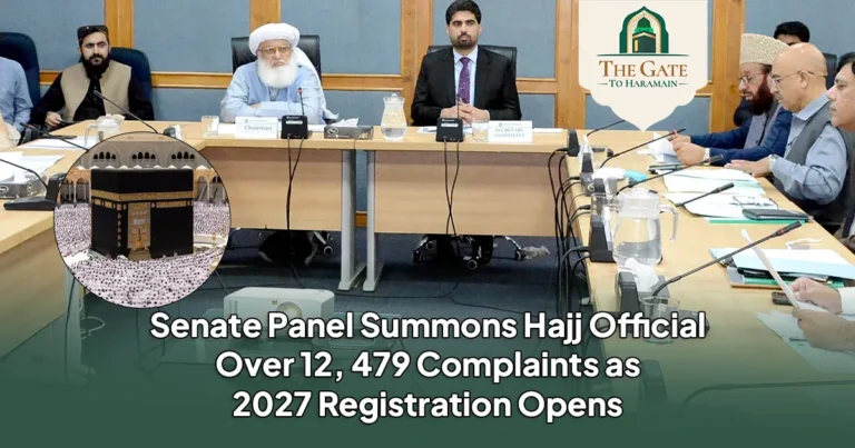 Senate Panel Summons Hajj Official Over 12,479 Complaints as 2027 Registration Opens