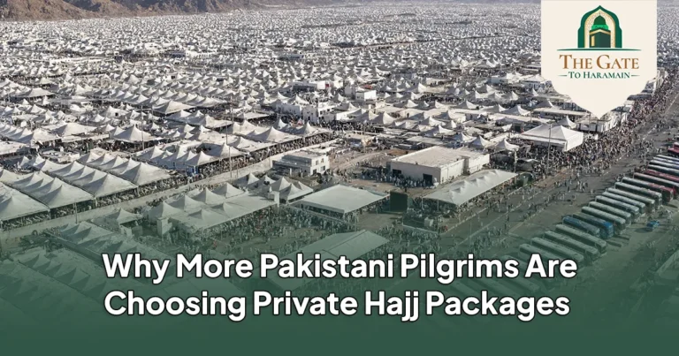 Why More Pakistani Pilgrims Are Choosing Private Hajj Packages for 20271448 AH
