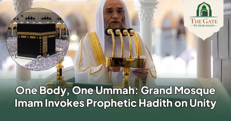 One Body, One Ummah Grand Mosque Imam Invokes Prophetic Hadith on Unity