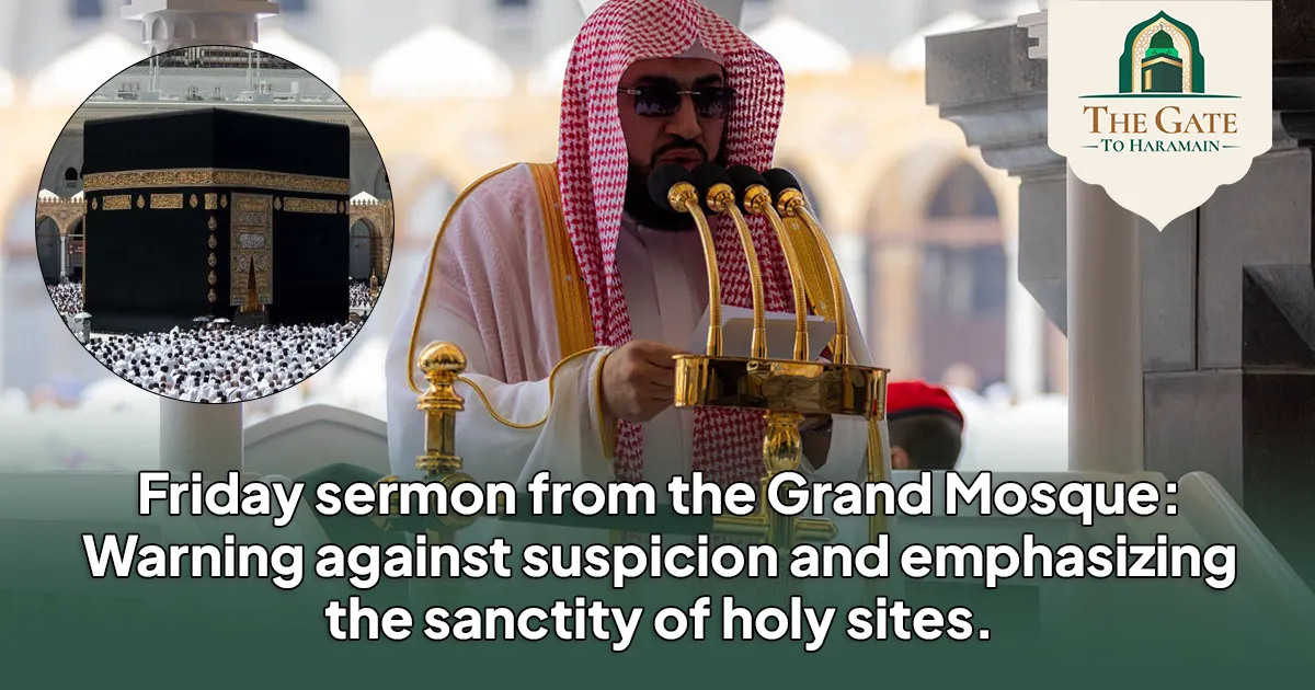 Purifying the Heart, Guarding the Sacred - Masjid al-Haram Friday Sermon 18 September 2026 (6 Rabi ul Akhir 1448 AH)